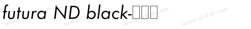 futura ND black字体转换 futura ND black字体转换